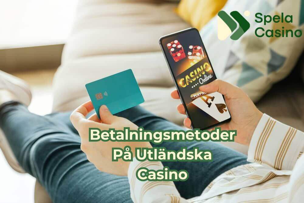 betalningsmetoder på utländska casino