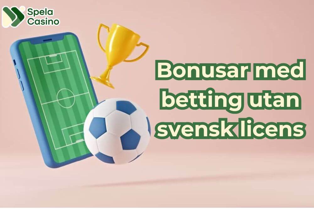 bonusar med betting utan svensk licens