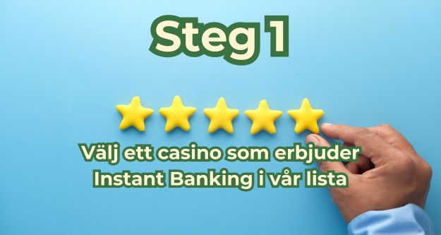 Steg 1 välj ett casino som erbjuder instant banking