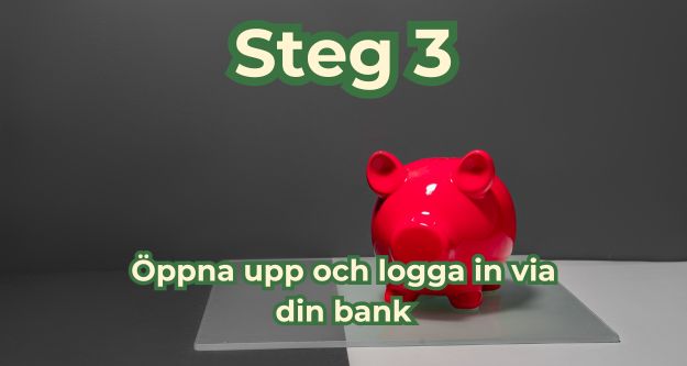 steg 3 öppna upp och logga in via din bank