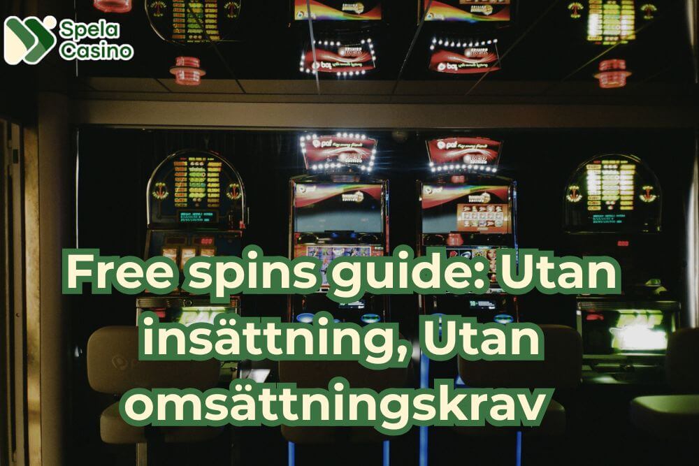 Free spins guide Utan insättning, Utan omsättningskrav