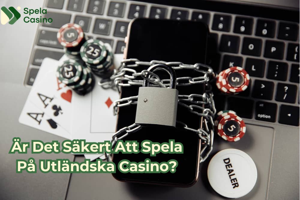 ar det sakert att spela pa utlandska casinon